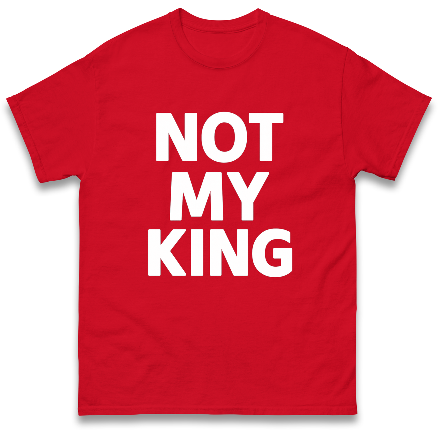 Not My King T Shirt