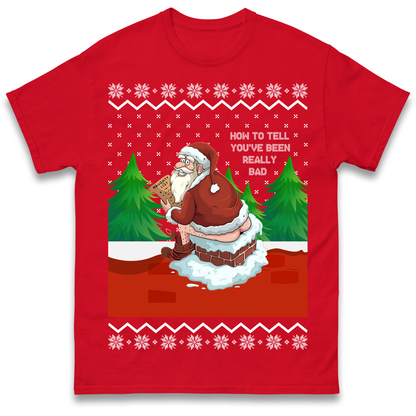 How To Tell That You've Been Really Bad T Shirt