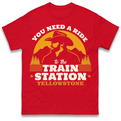 You Need A Ride To The Train Station T Shirt