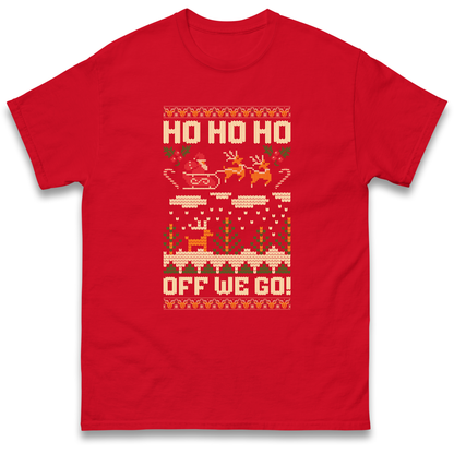 Have Yourself a HO HO HO Off we Go Christmas T Shirt