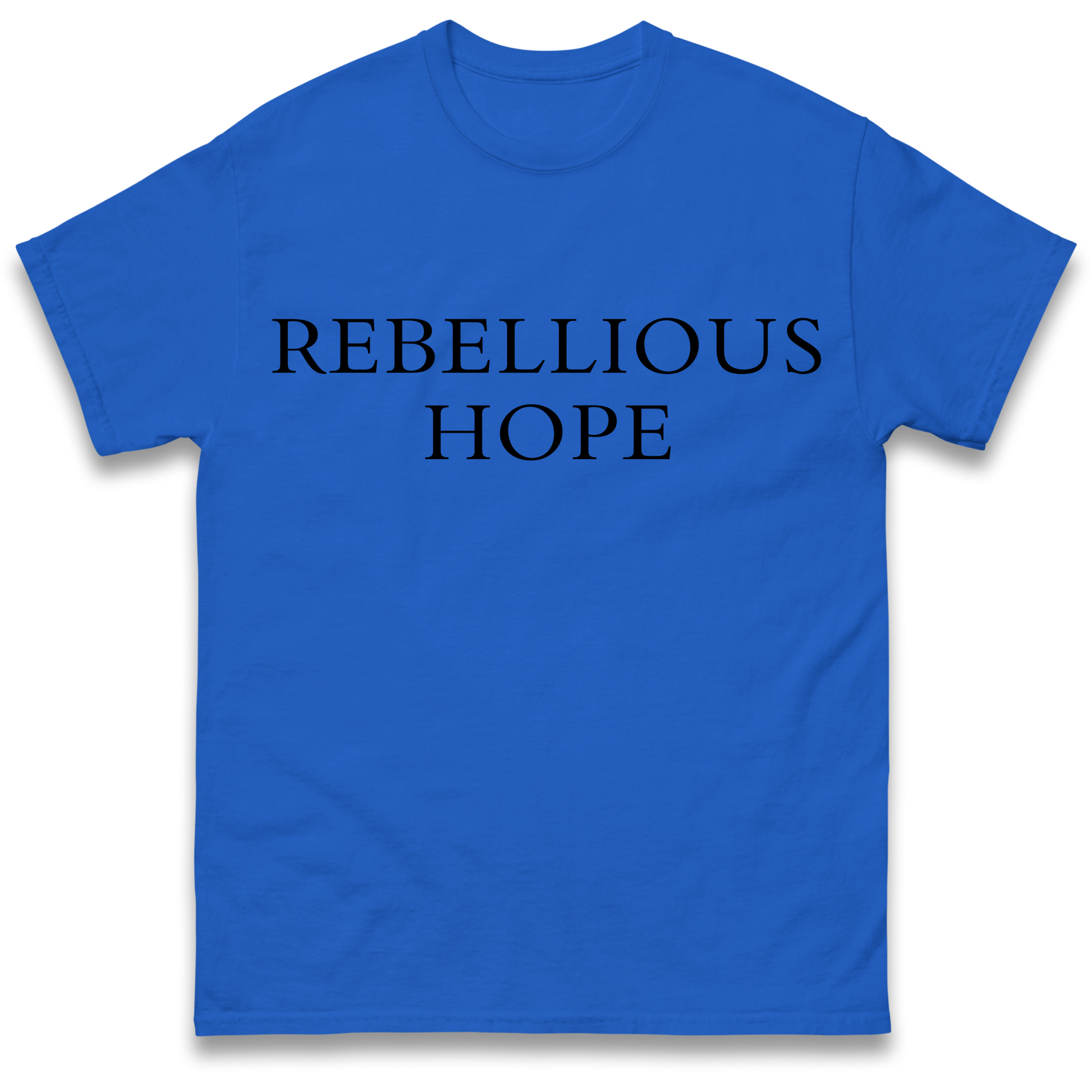 Rebellious Hope T Shirt