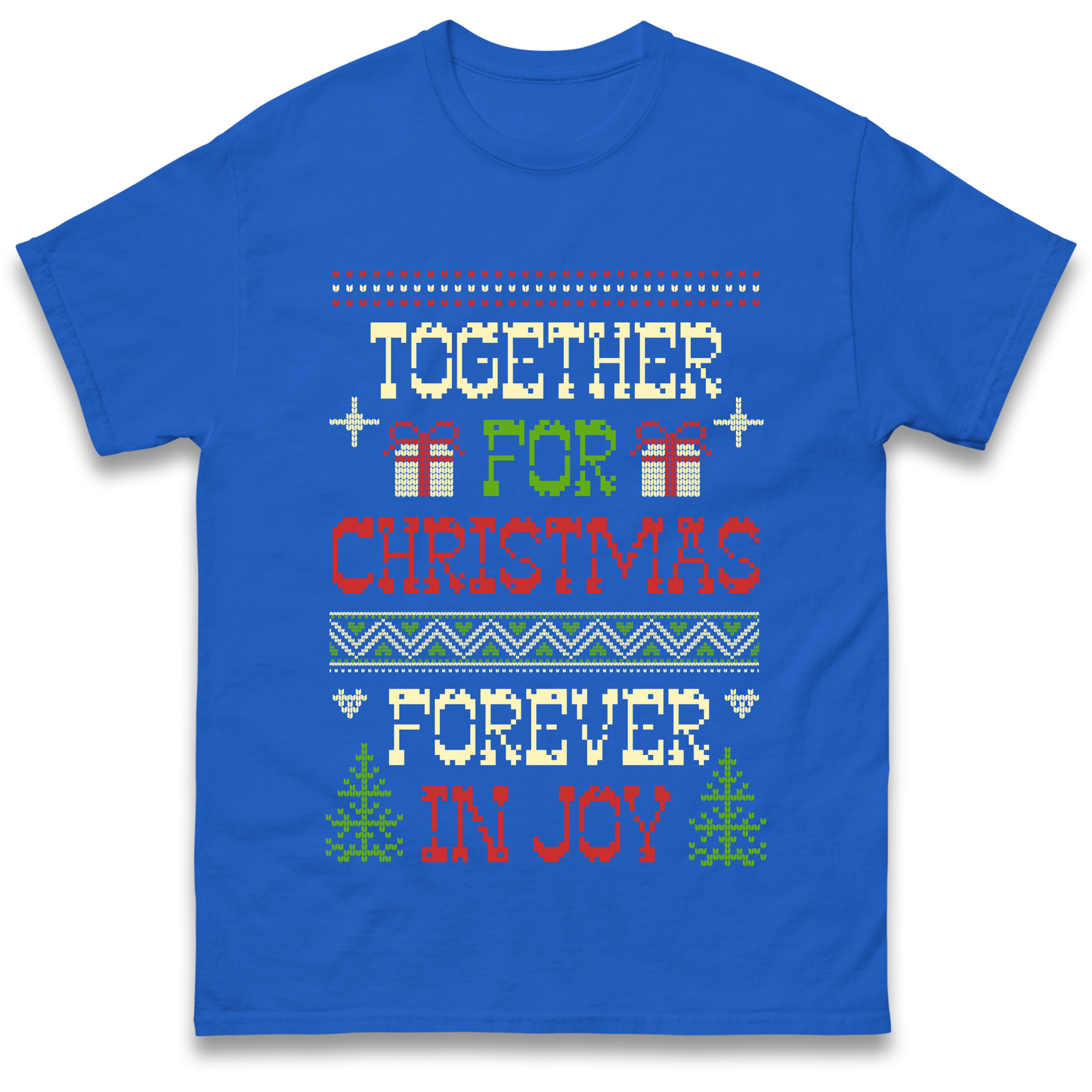 Together for Christmas Forever in Joy Christmas T Shirt