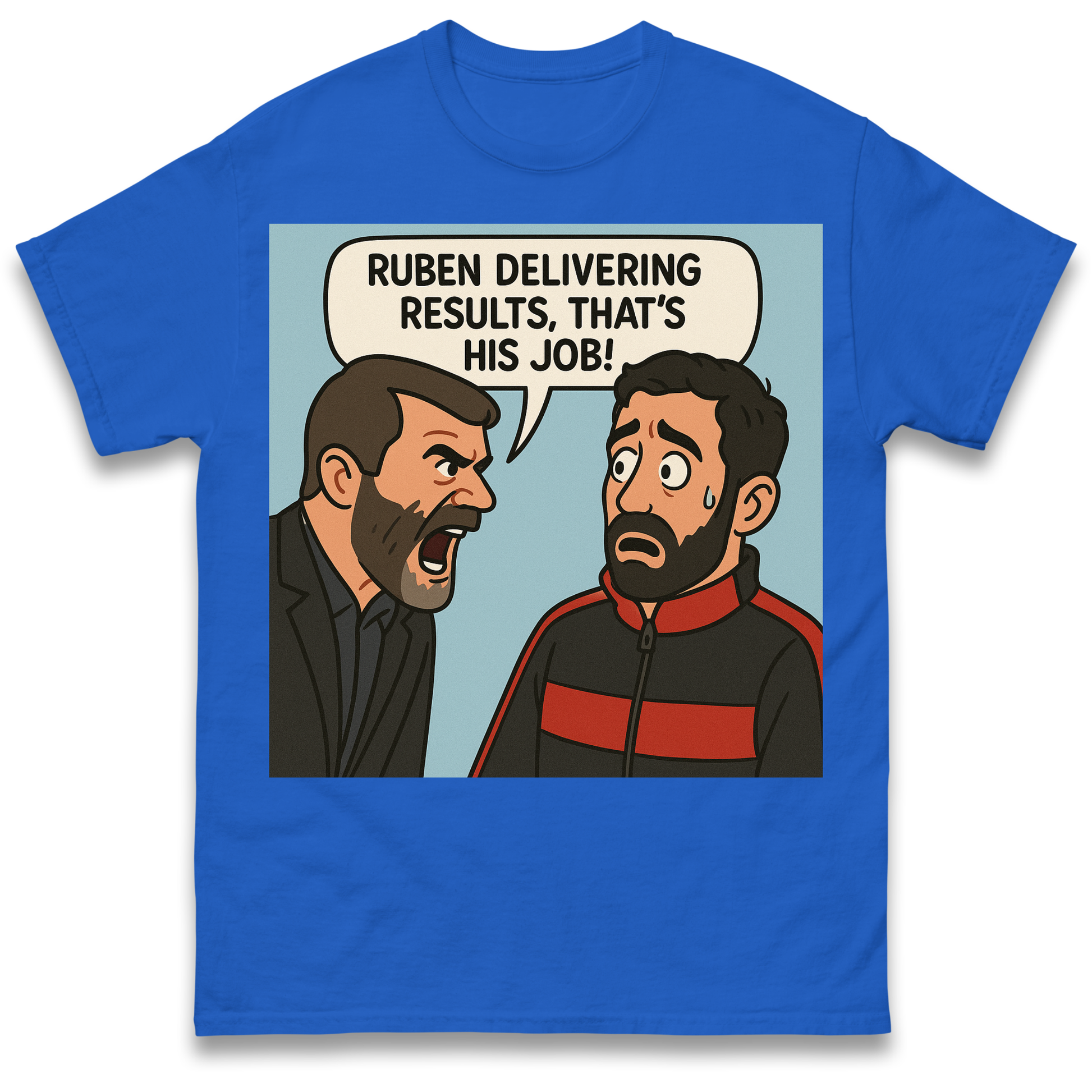 Ruben Delivering Results That's His Job T Shirt