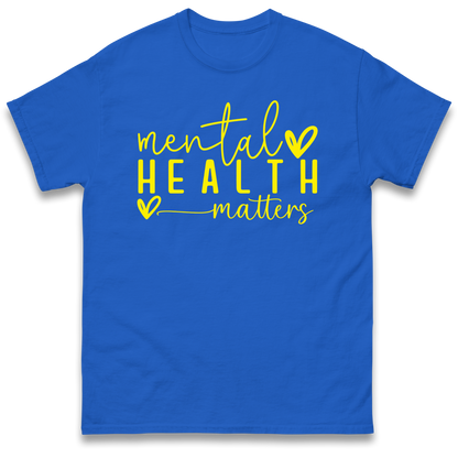Mental Health Matters T Shirt