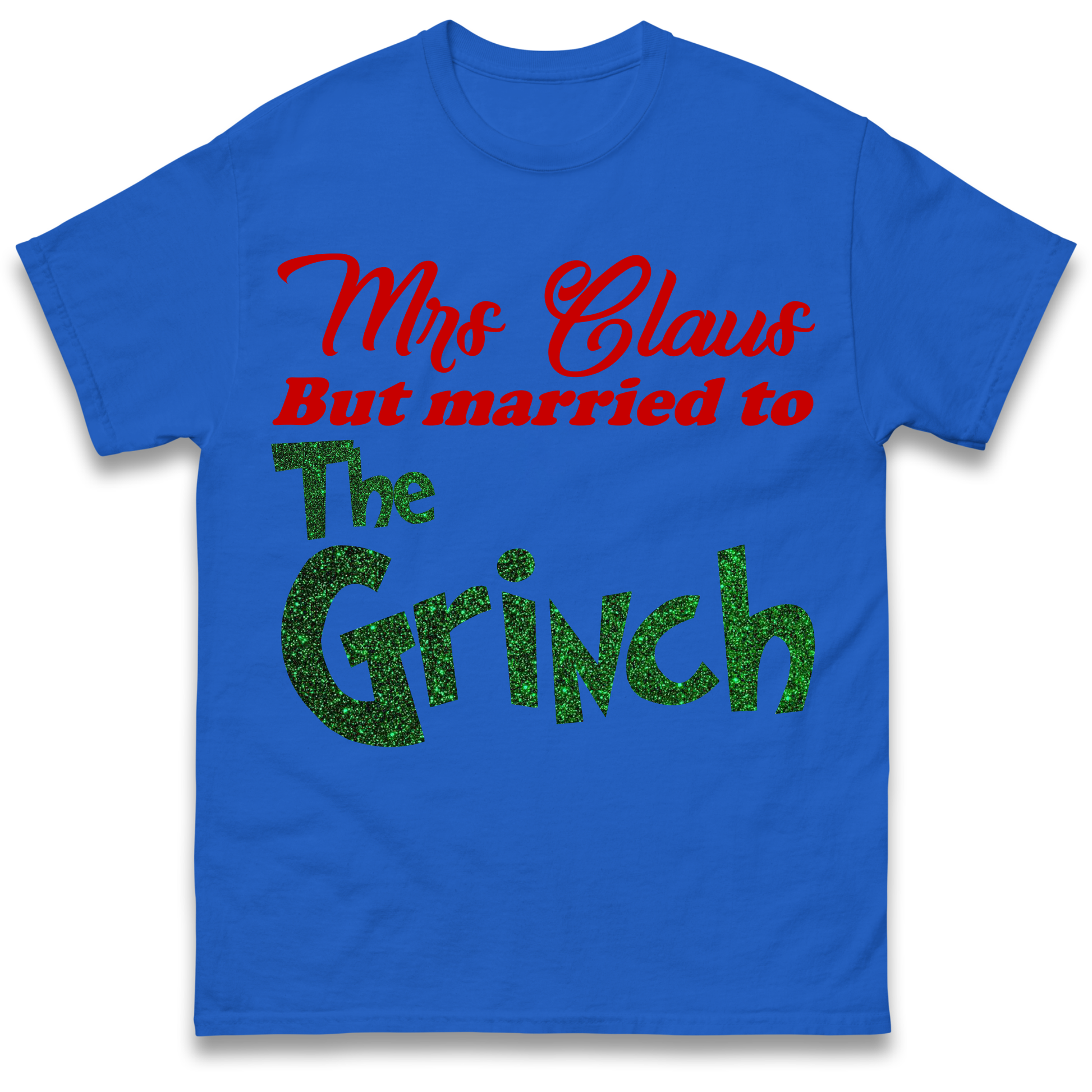 Mrs Claus But Married To The Grinch Christmas T Shirt