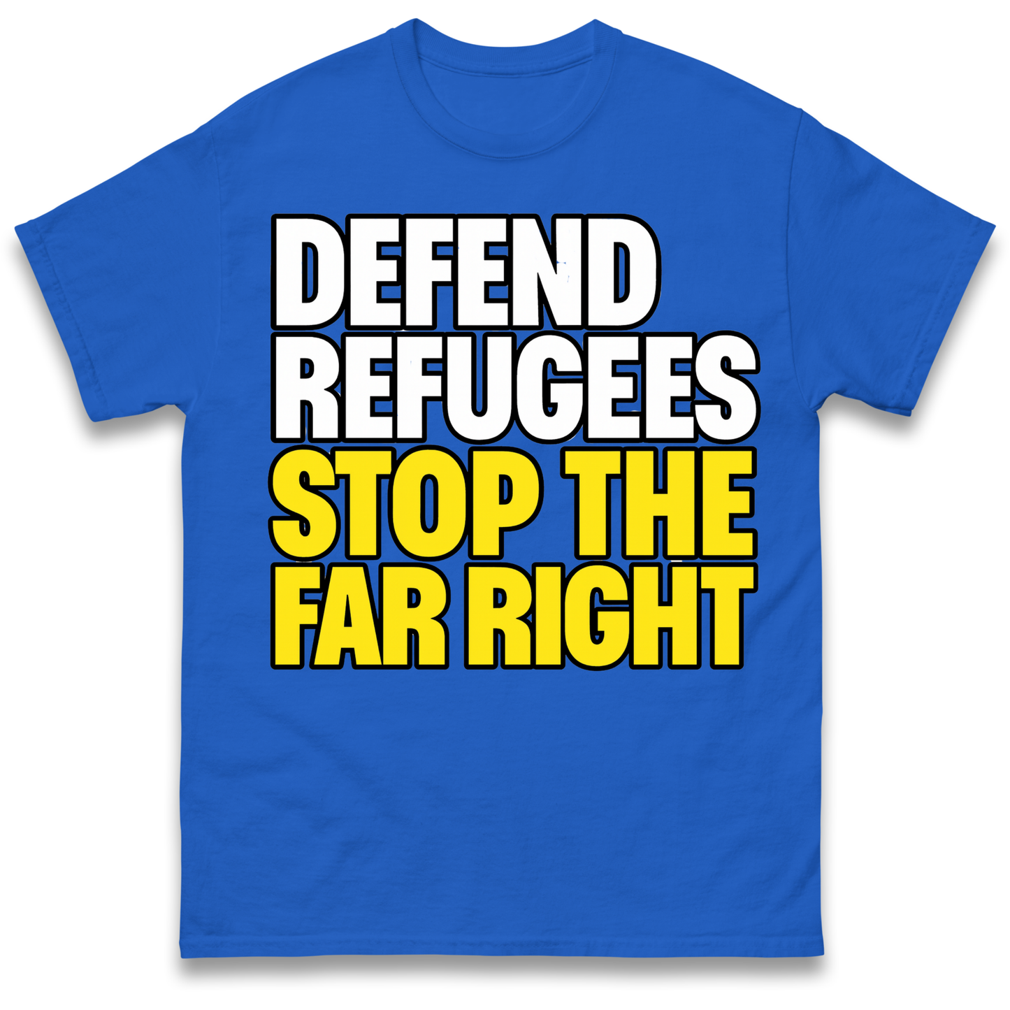 Defend Refugees Stop The Far Right T Shirt