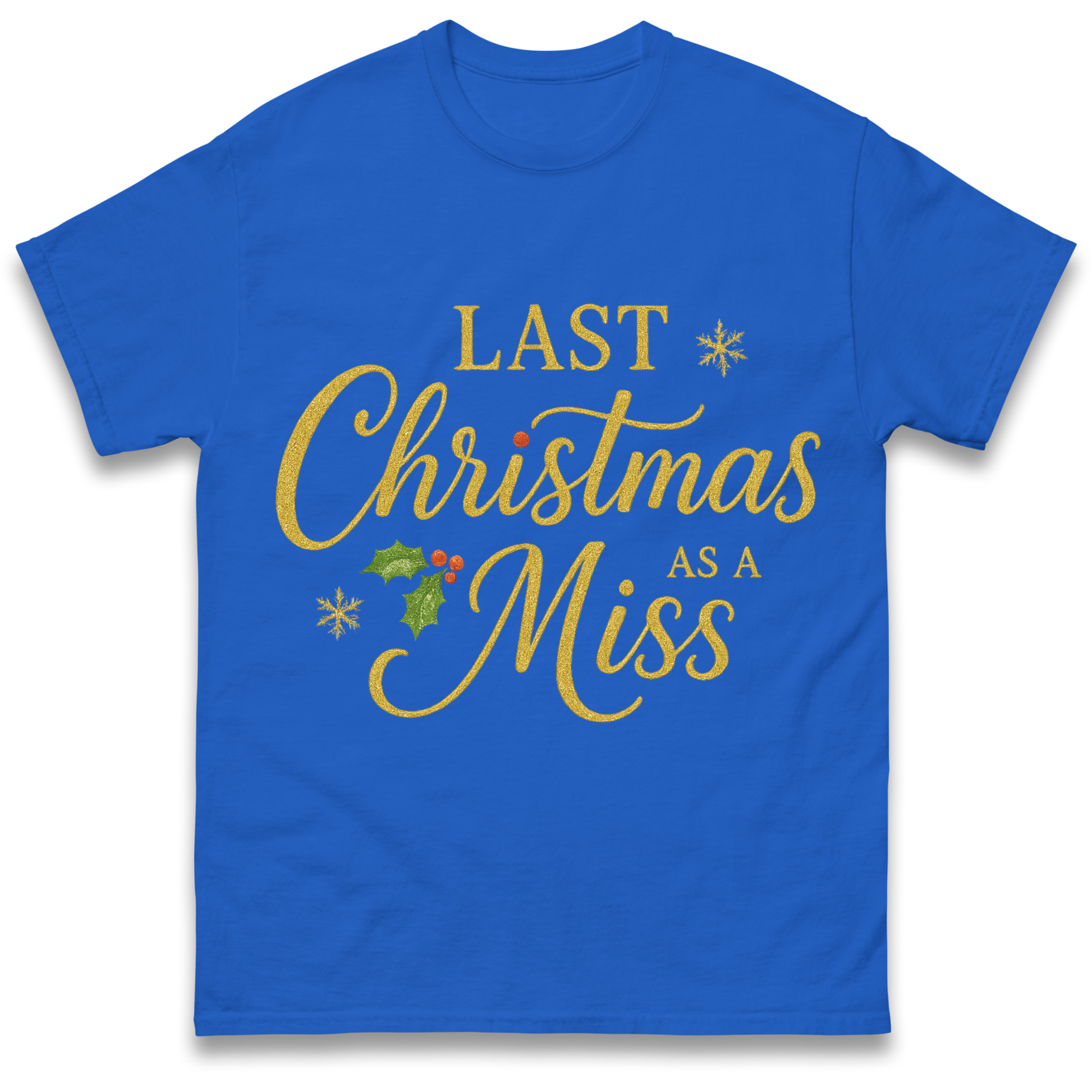 Last Christmas as a Miss T Shirt