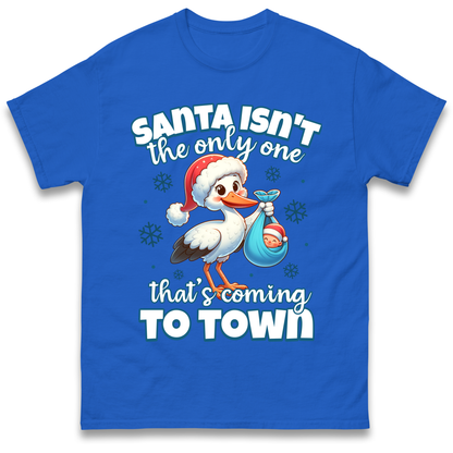Santa isn't The Only One Thats Coming To Town Christmas T Shirt