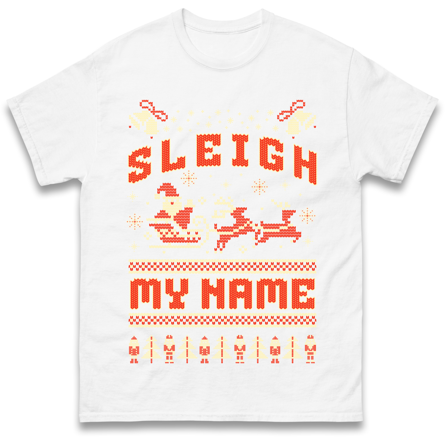 Sleigh My Name Christmas T Shirt