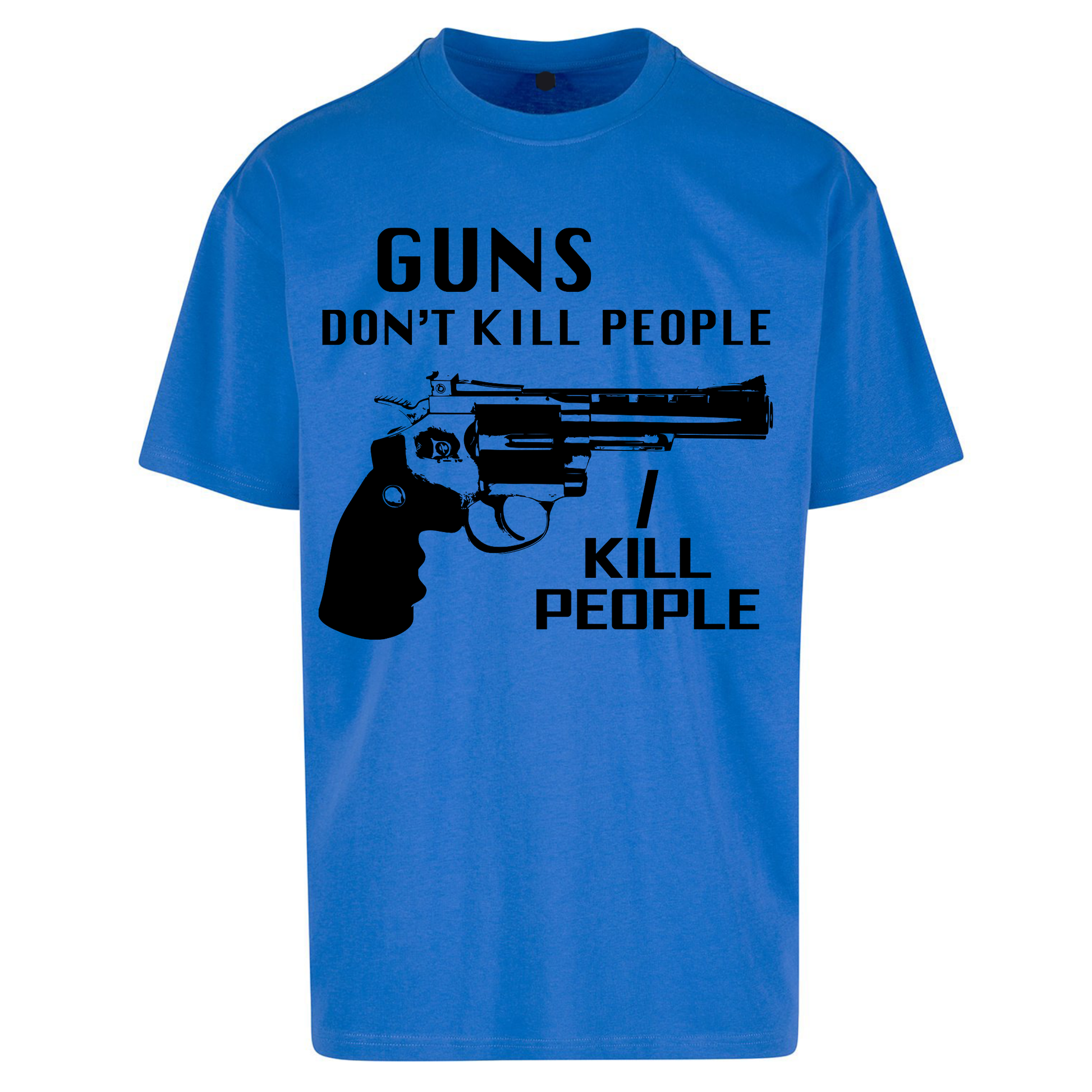 Guns Don’t Kill People Oversized T Shirt