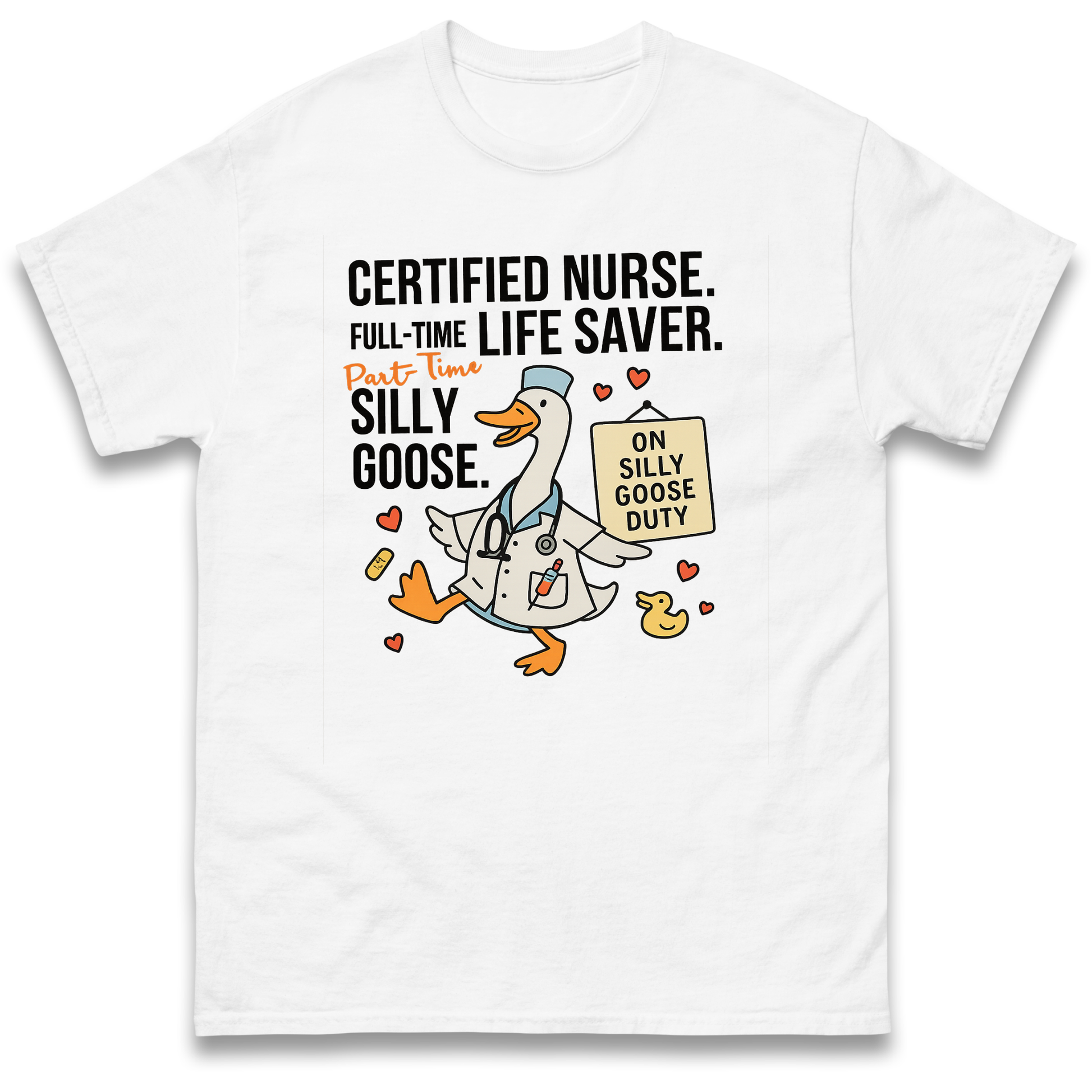 Full Time Nurse Part Time Silly Goose T Shirt