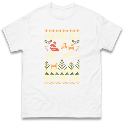 Have Yourself a HO HO HO Off we Go Christmas T Shirt