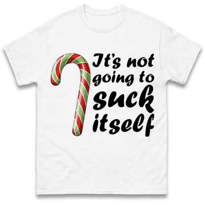Not Going To Suck Itself T Shirt