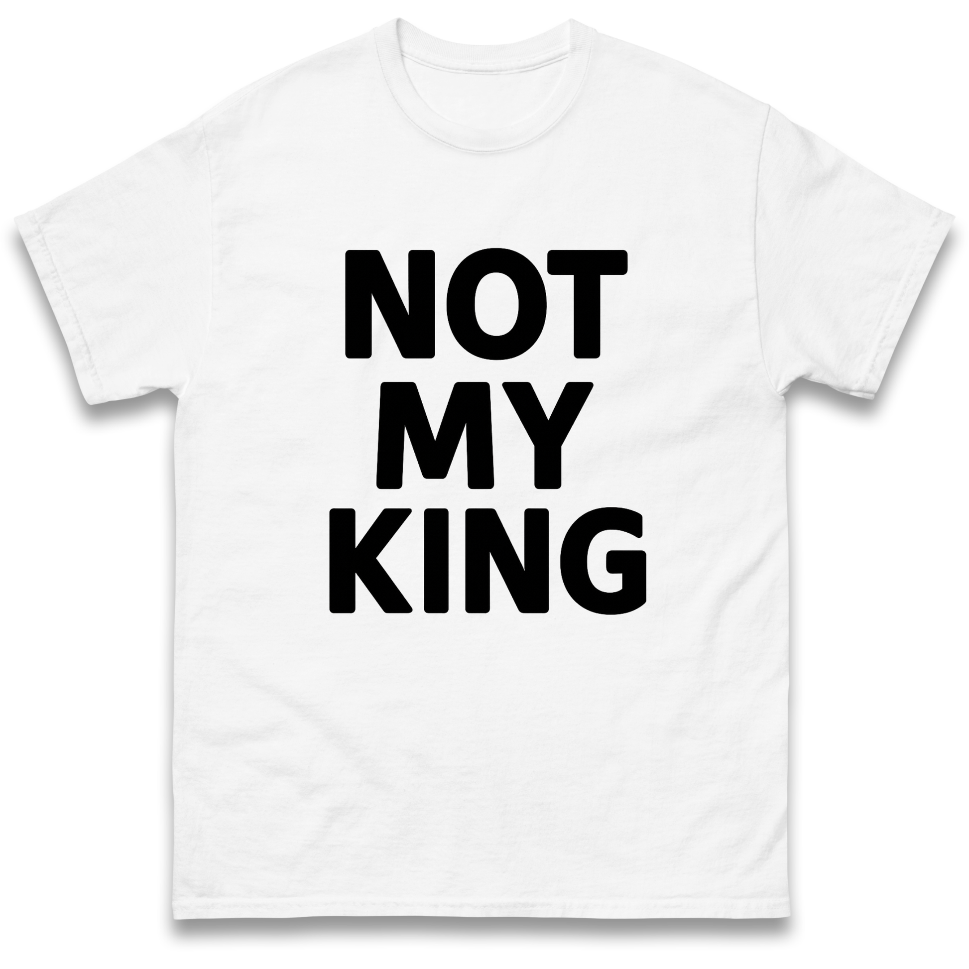 Not My King T Shirt