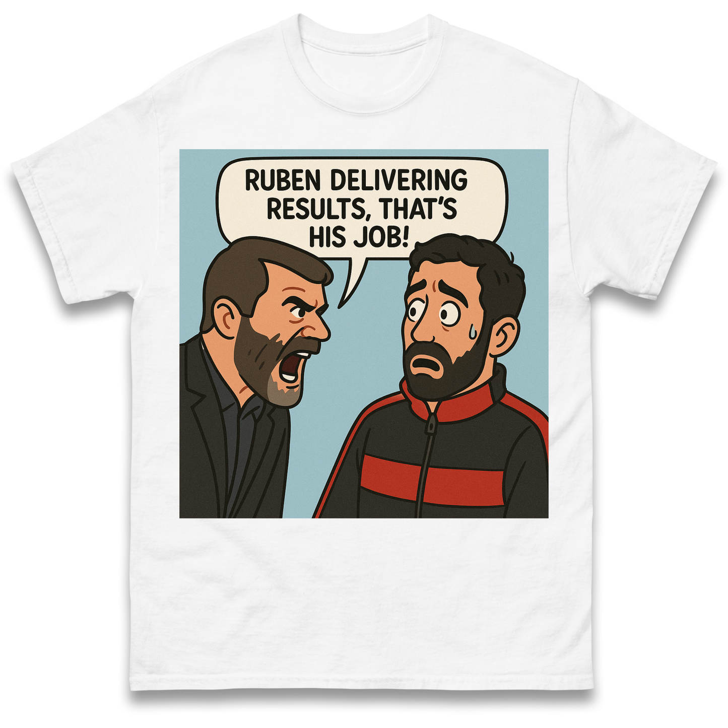Ruben Delivering Results That's His Job T Shirt