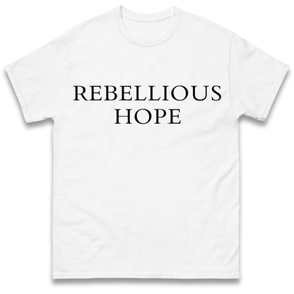 Rebellious Hope T Shirt