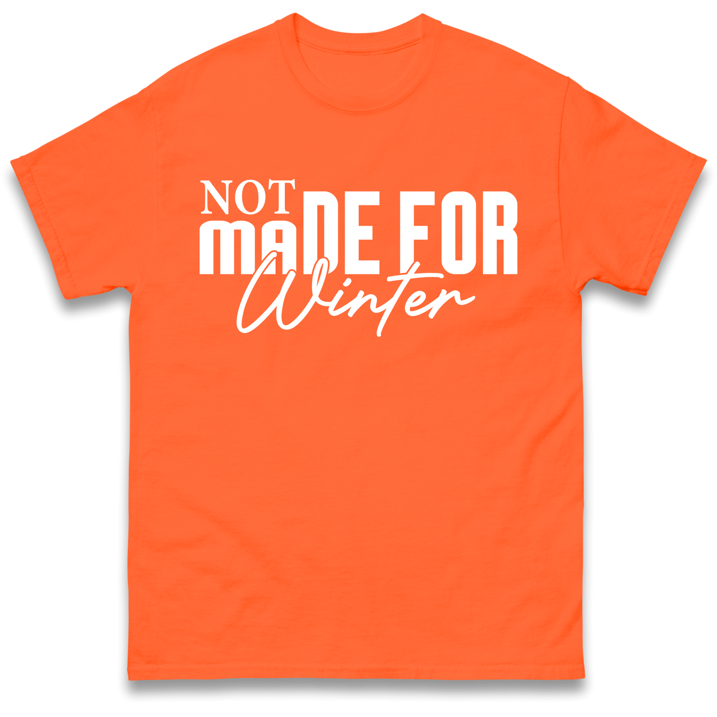 Not Made For Winter Christmas T Shirt