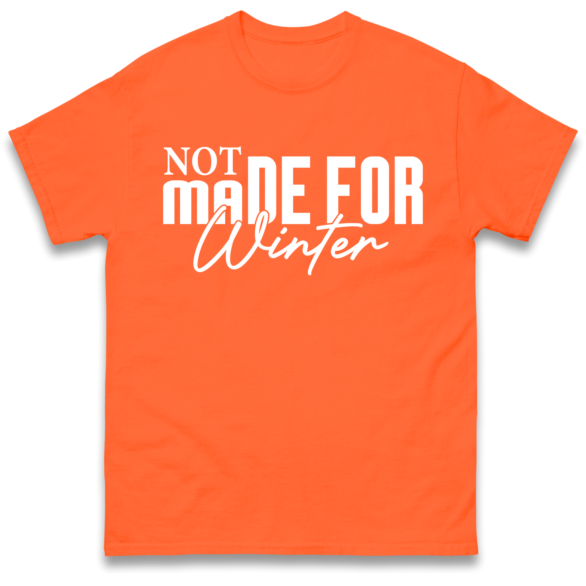 Not Made For Winter Christmas T Shirt