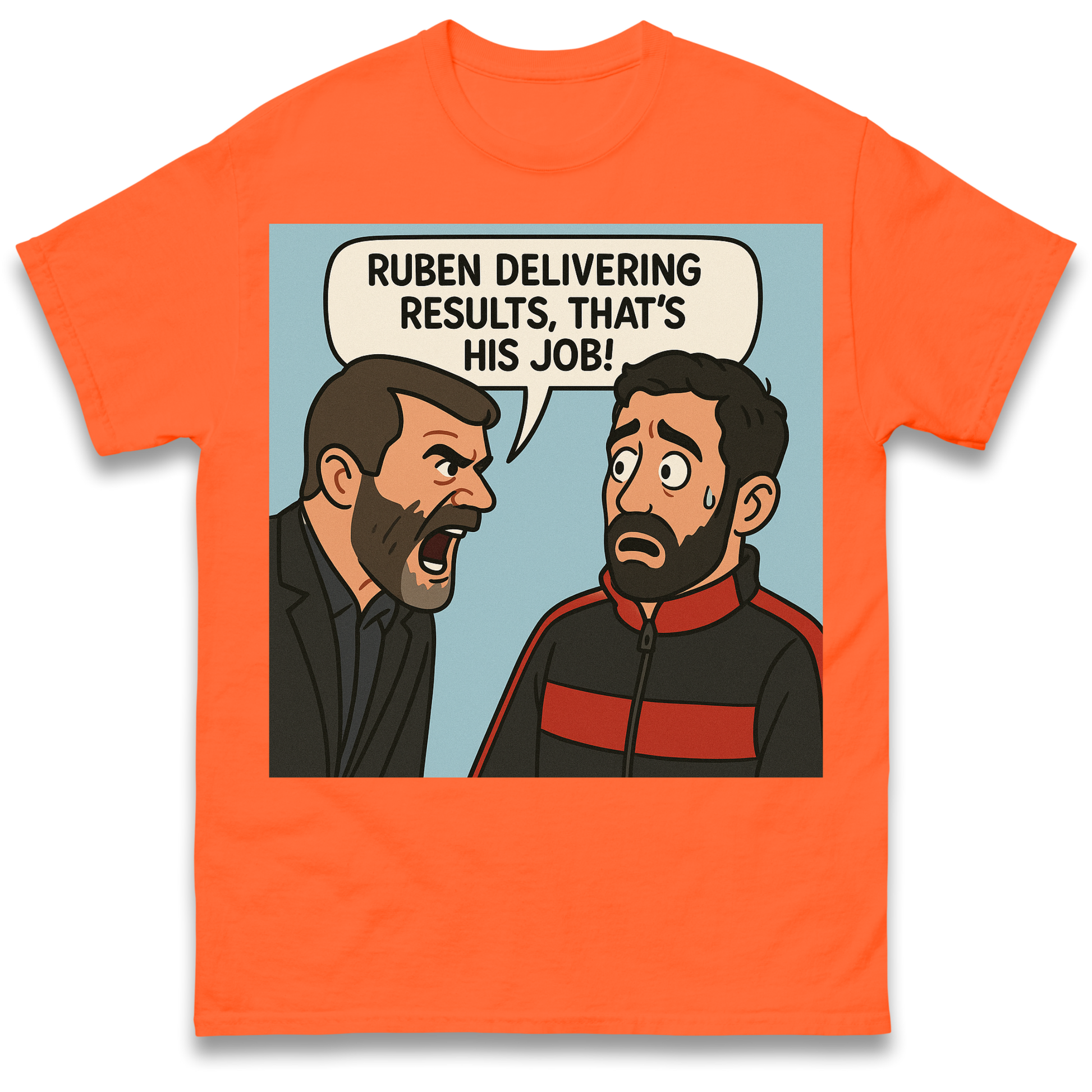 Ruben Delivering Results That's His Job T Shirt