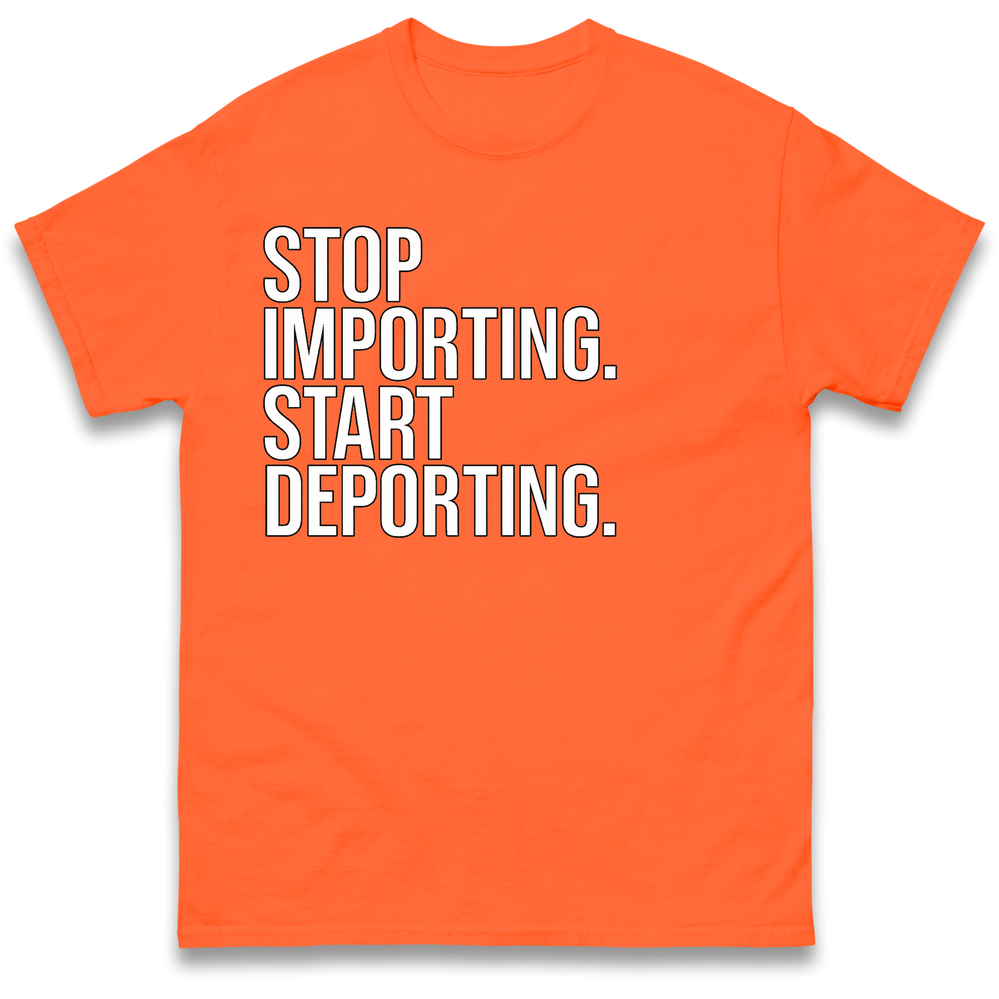 Stop Importing Start Deporting T-Shirt