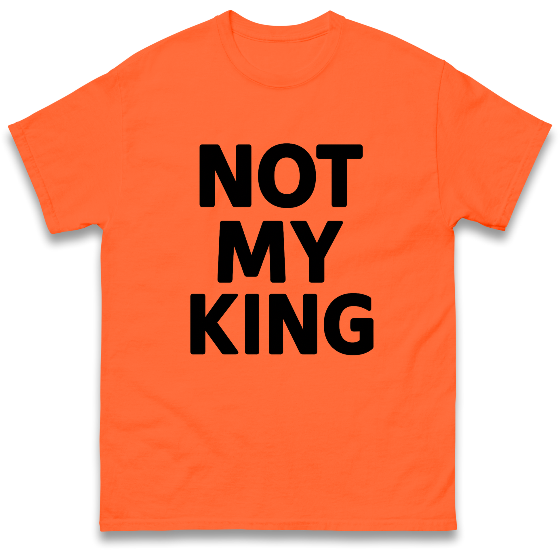 Not My King T Shirt
