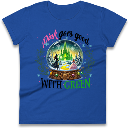 Wicked Pink Goes Good With Green Ladies Shirt 