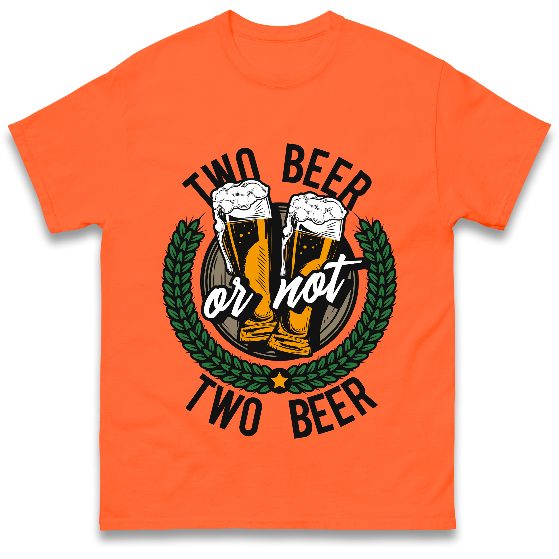 Two Beer or not Two Beer T Shirt