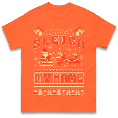 Sleigh My Name Christmas T Shirt