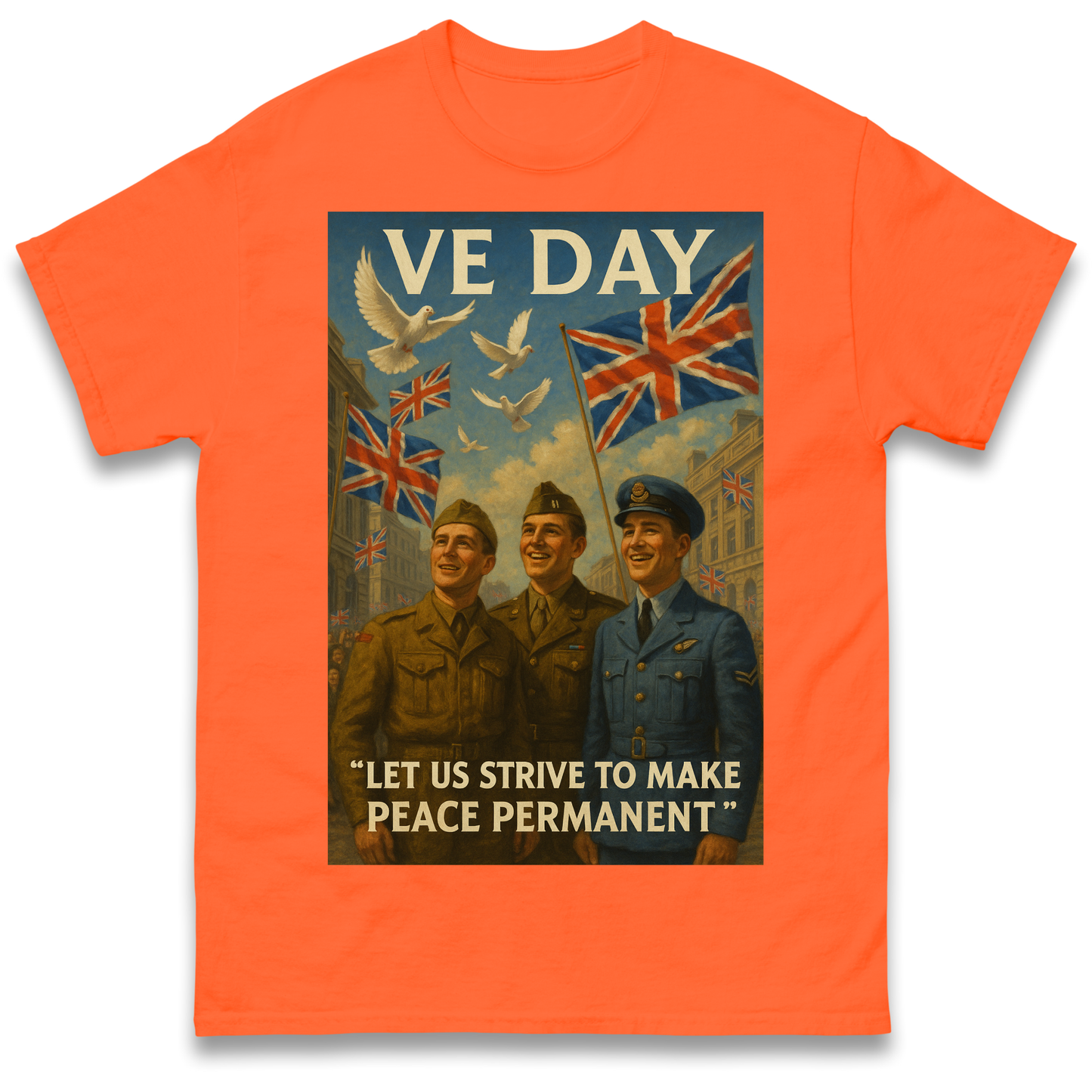 VE Day Let Us Strive to Make Peace Permanent T Shirt