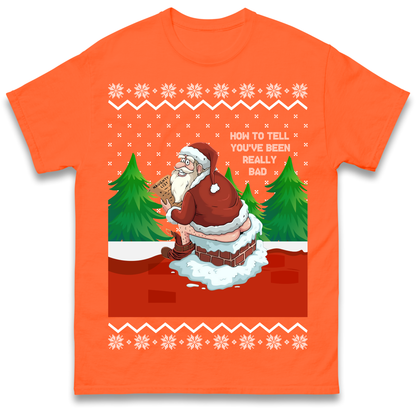 How To Tell That You've Been Really Bad T Shirt