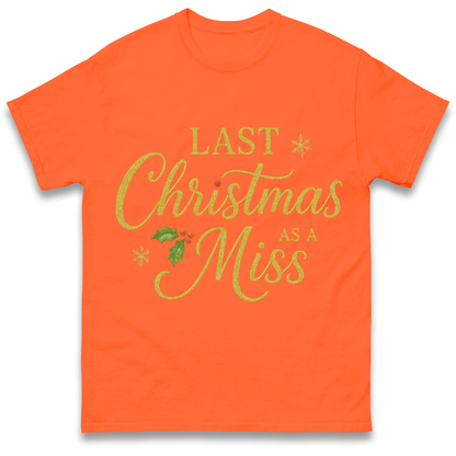 Last Christmas as a Miss T Shirt