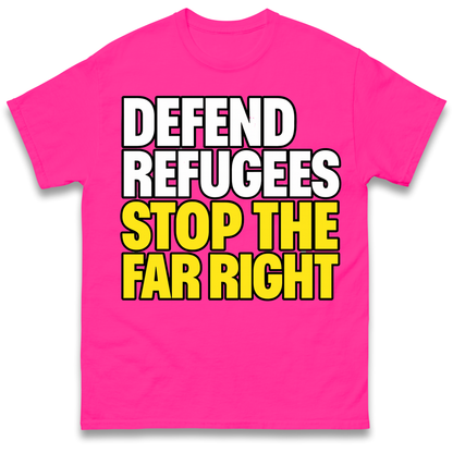 Defend Refugees Stop The Far Right T Shirt