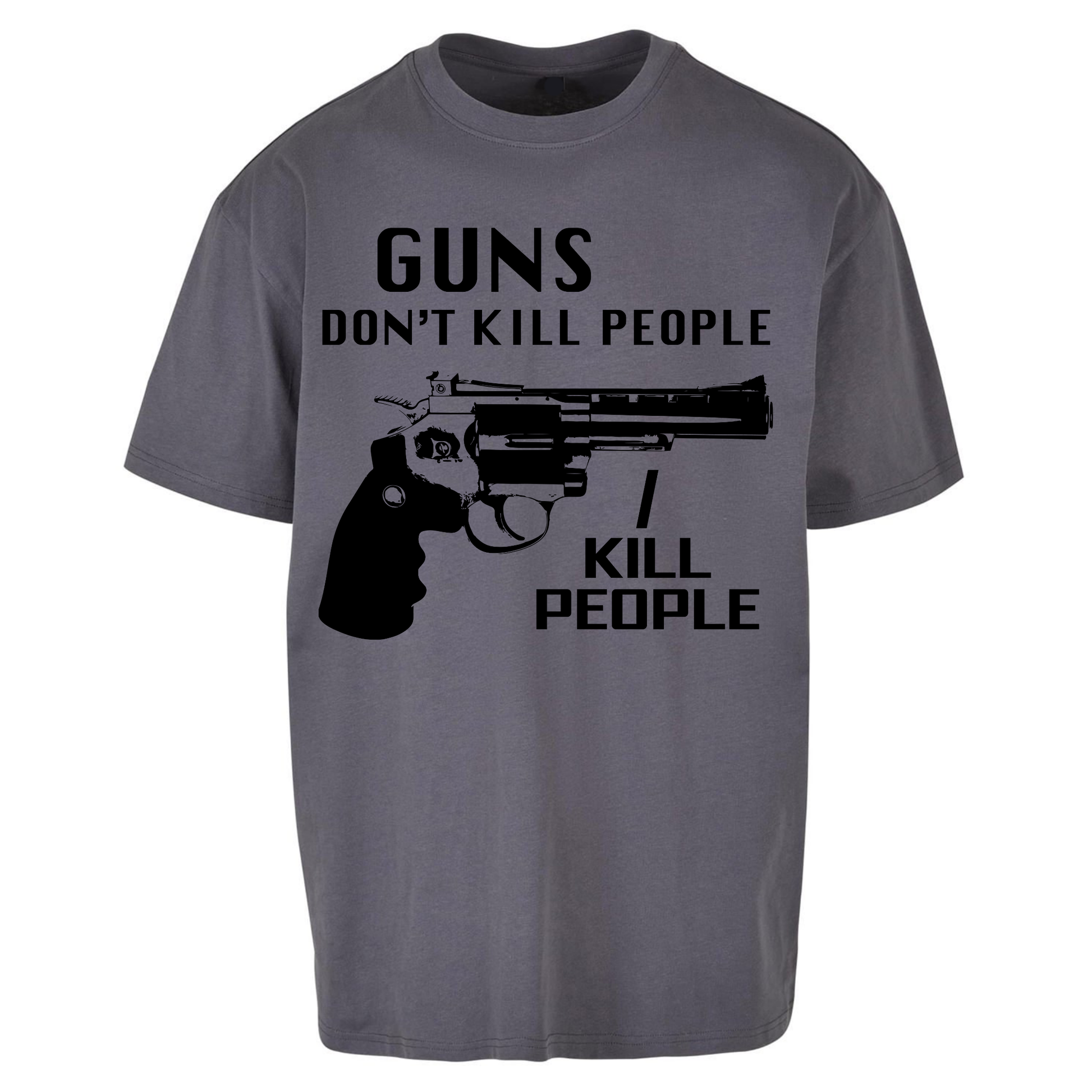 Guns Don’t Kill People Oversized T Shirt