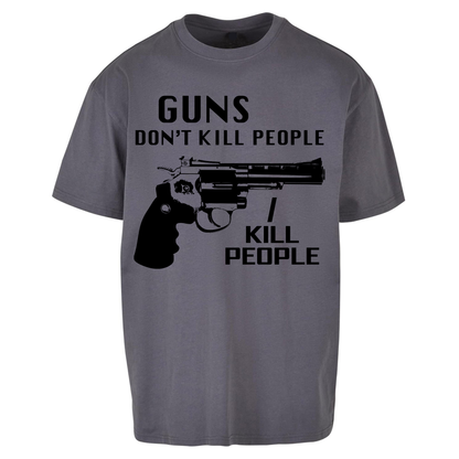 Guns Don’t Kill People Oversized T Shirt