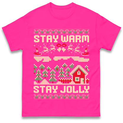 Stay Warm Stay Jolly Christmas T Shirt