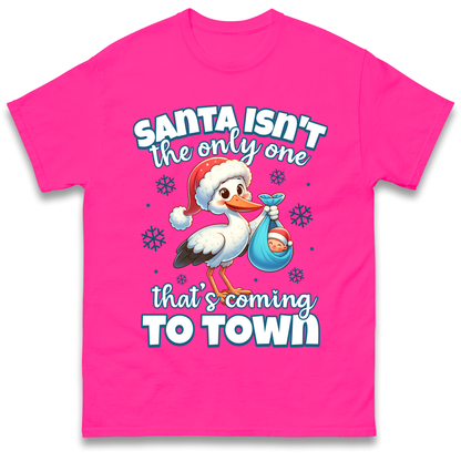 Santa isn't The Only One Thats Coming To Town Christmas T Shirt