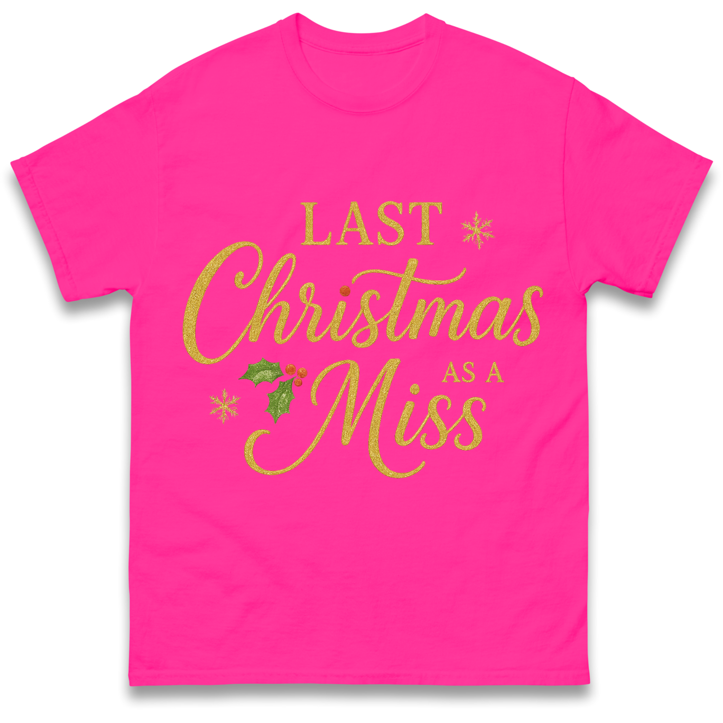 Last Christmas as a Miss T Shirt