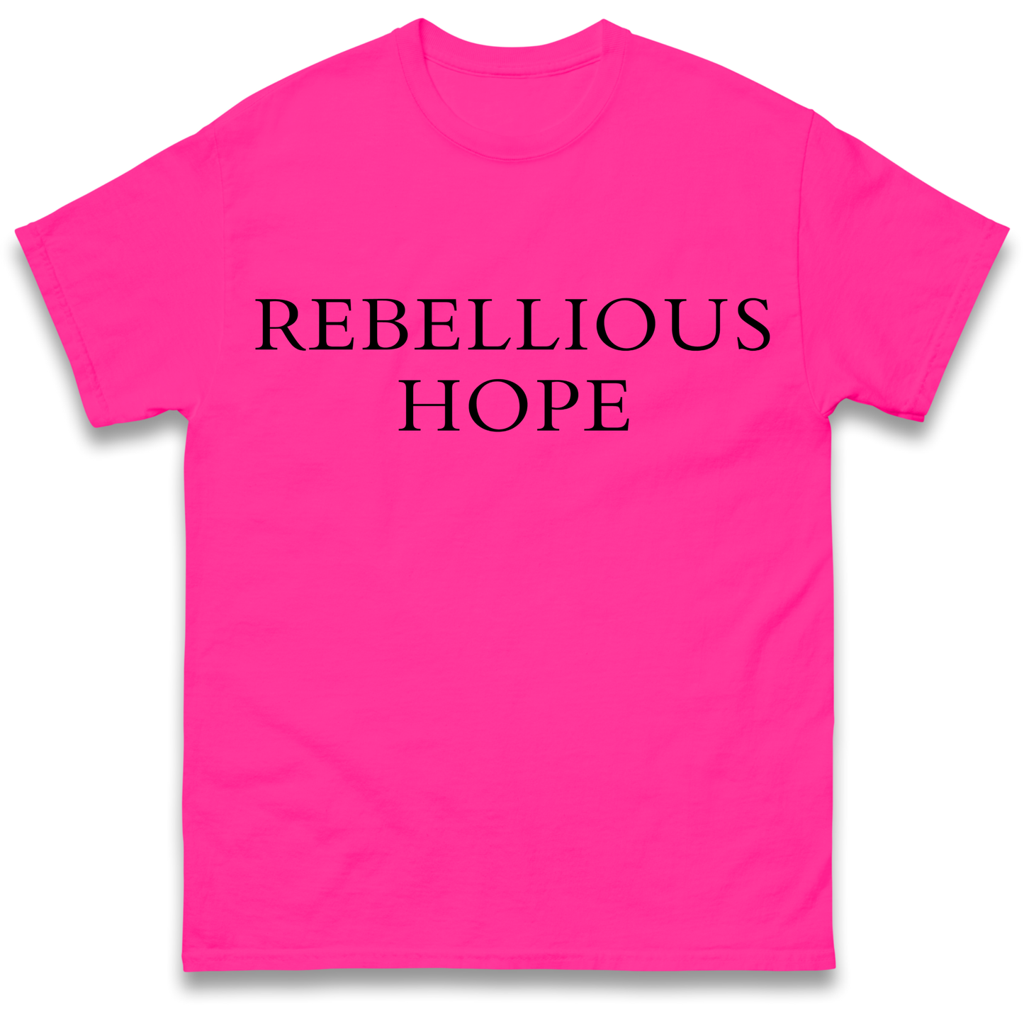 Rebellious Hope T Shirt