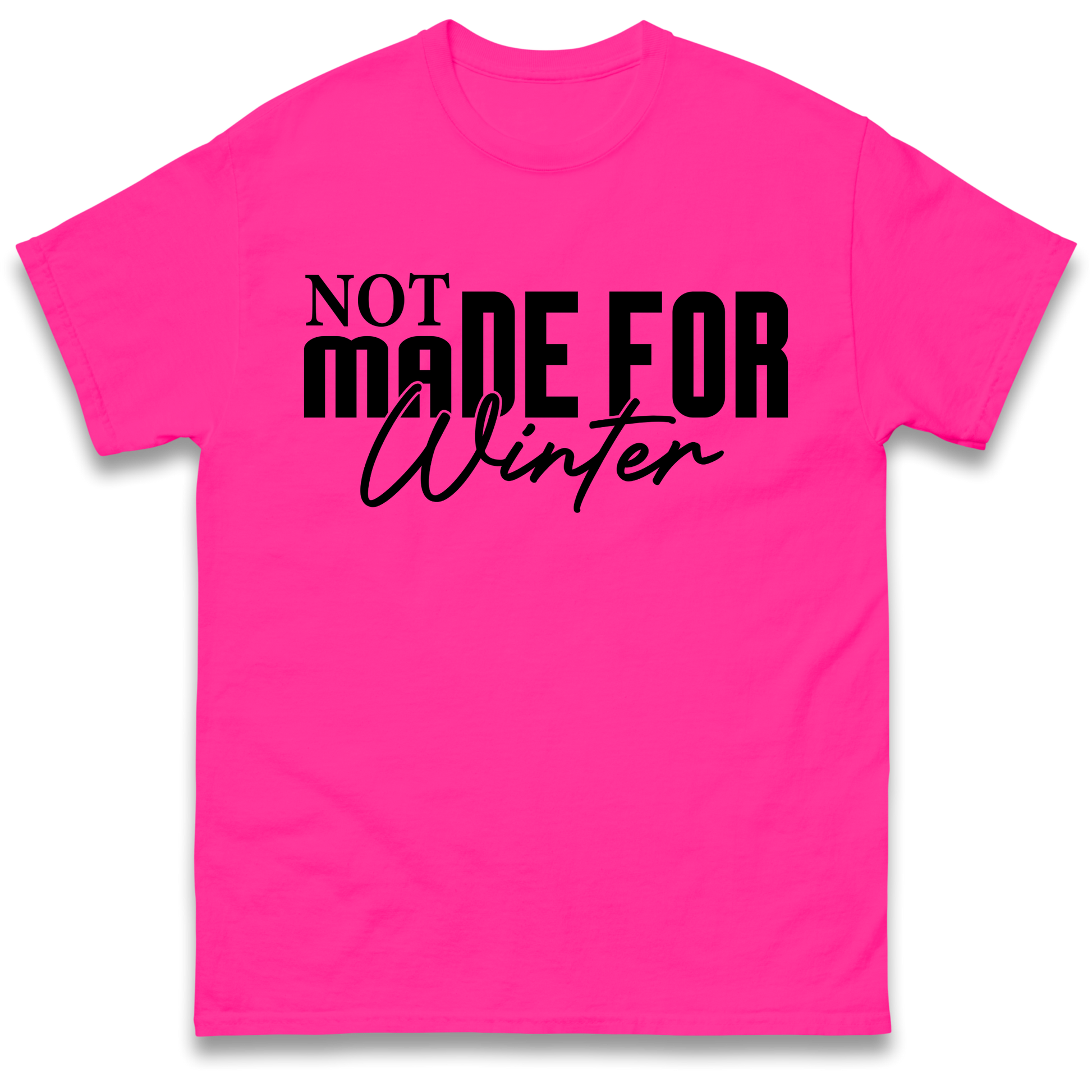 Not Made For Winter Christmas T Shirt