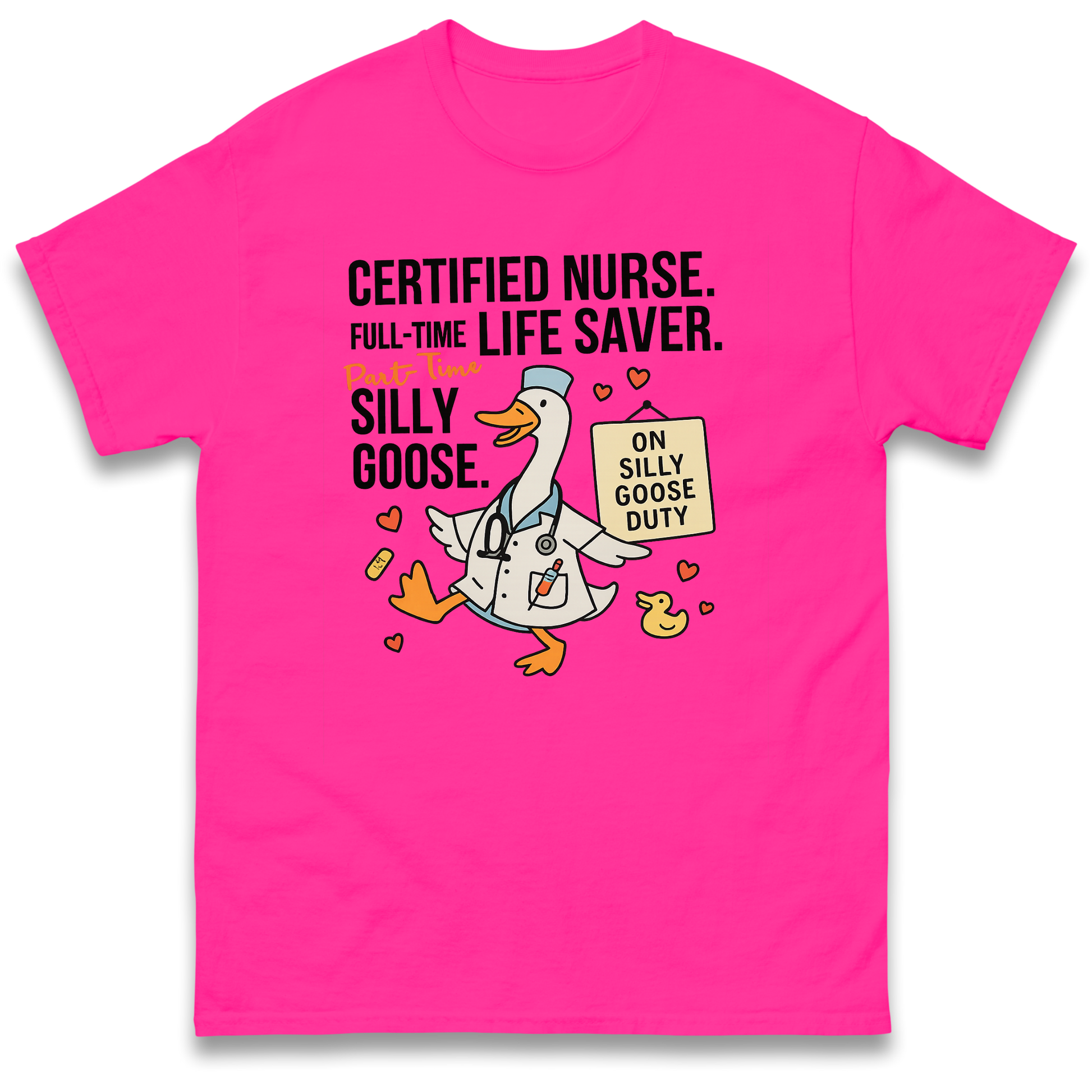 Full Time Nurse Part Time Silly Goose T Shirt