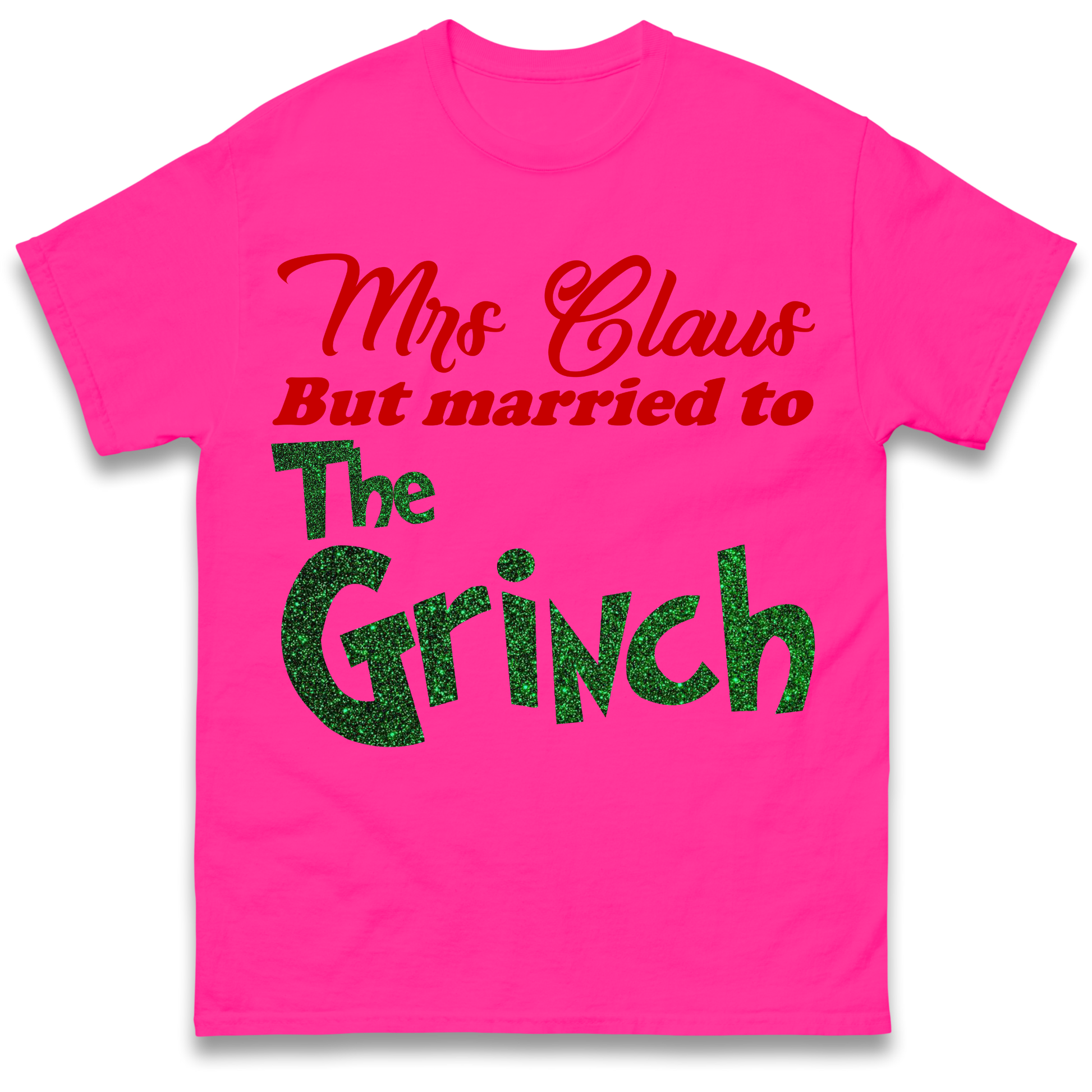Mrs Claus But Married To The Grinch Christmas T Shirt