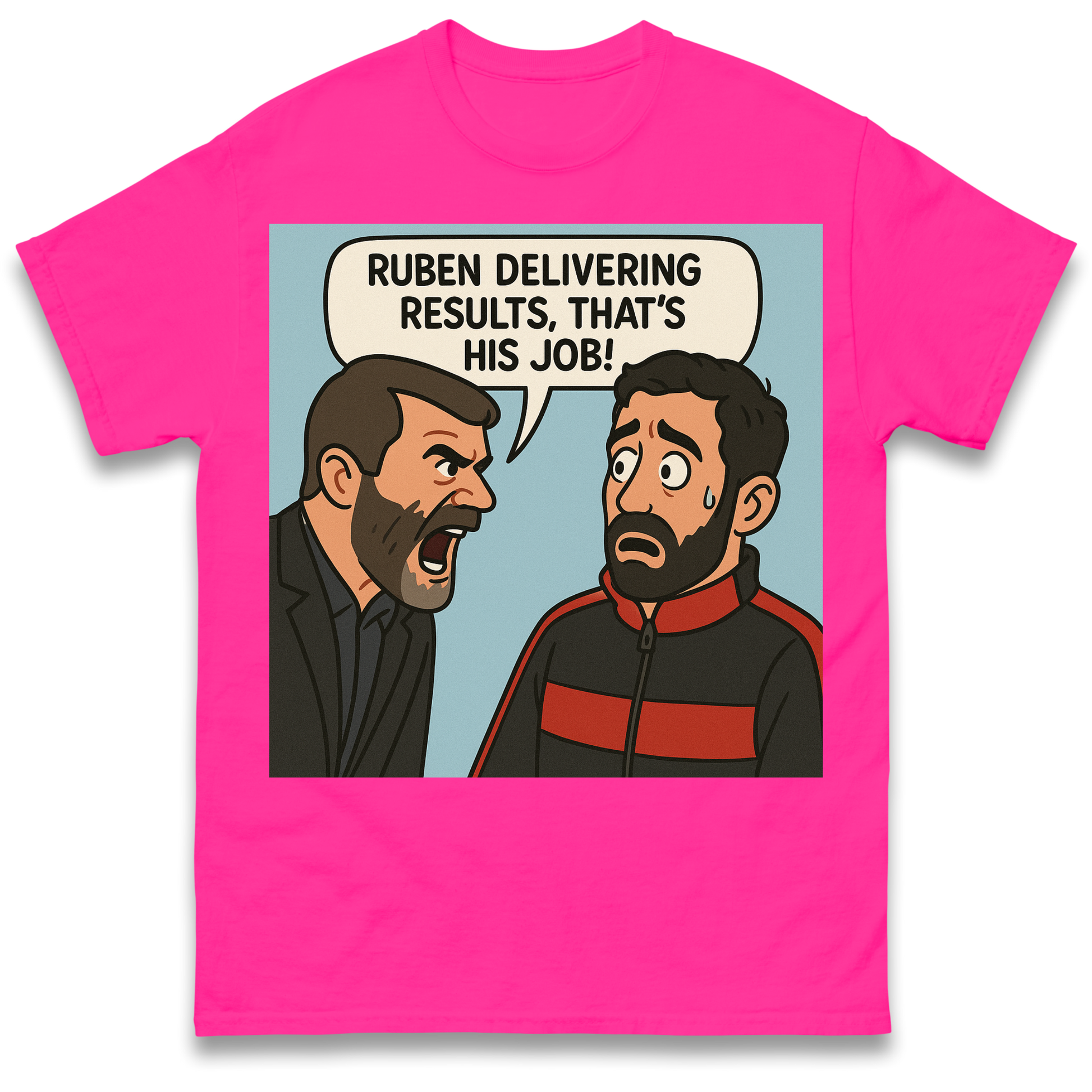 Ruben Delivering Results That's His Job T Shirt