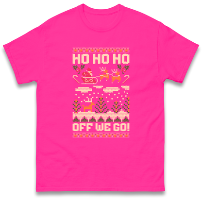 Have Yourself a HO HO HO Off we Go Christmas T Shirt