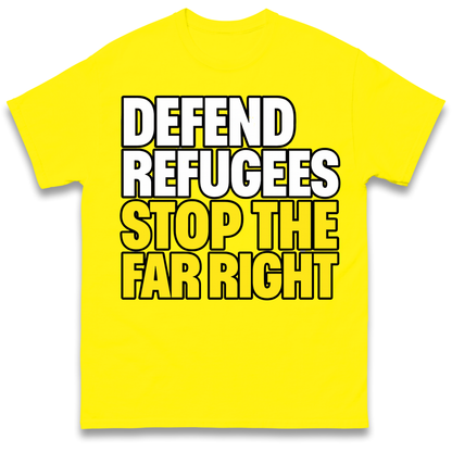 Defend Refugees Stop The Far Right T Shirt