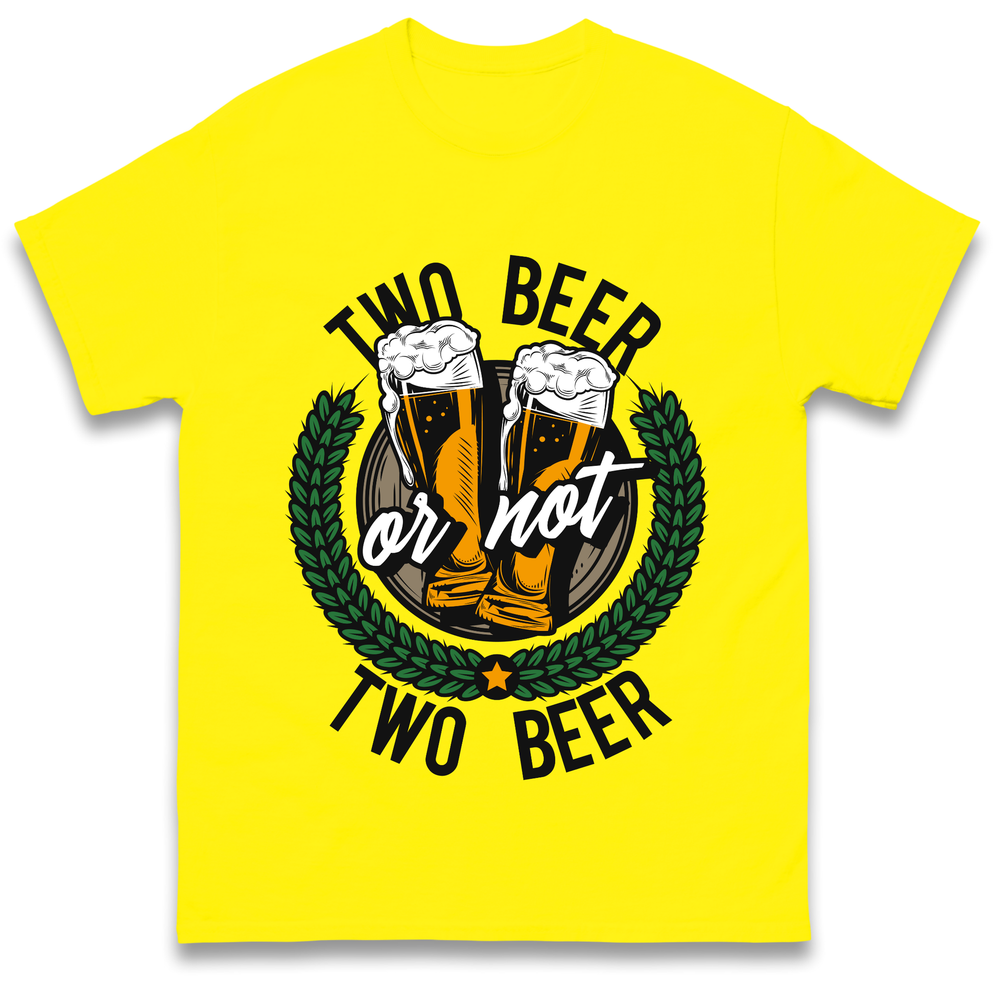 Two Beer or not Two Beer T Shirt