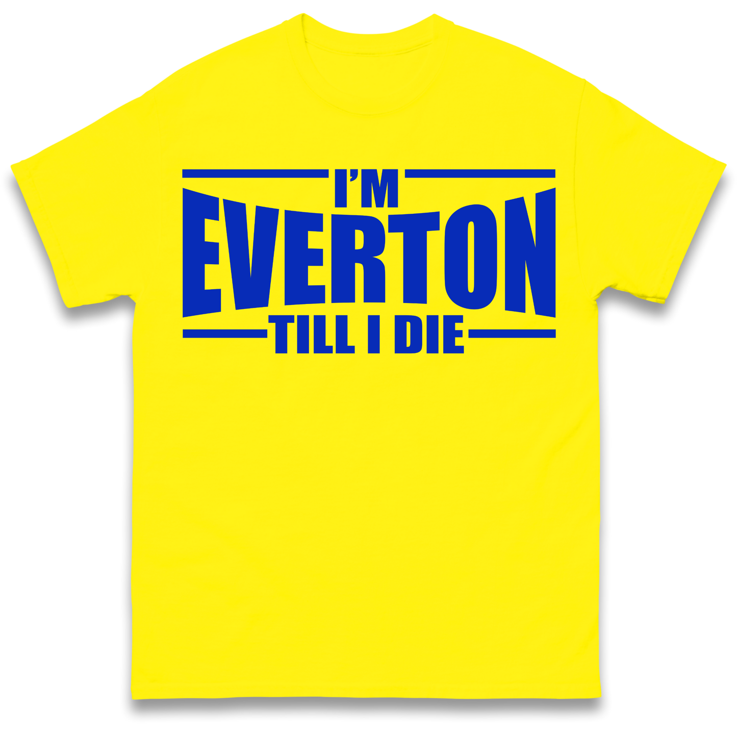 I'm Everton Till I Die T Shirt
