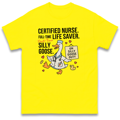 Full Time Nurse Part Time Silly Goose T Shirt