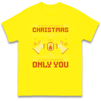 My Heart Wants You For Christmas Only You Christmas T Shirt