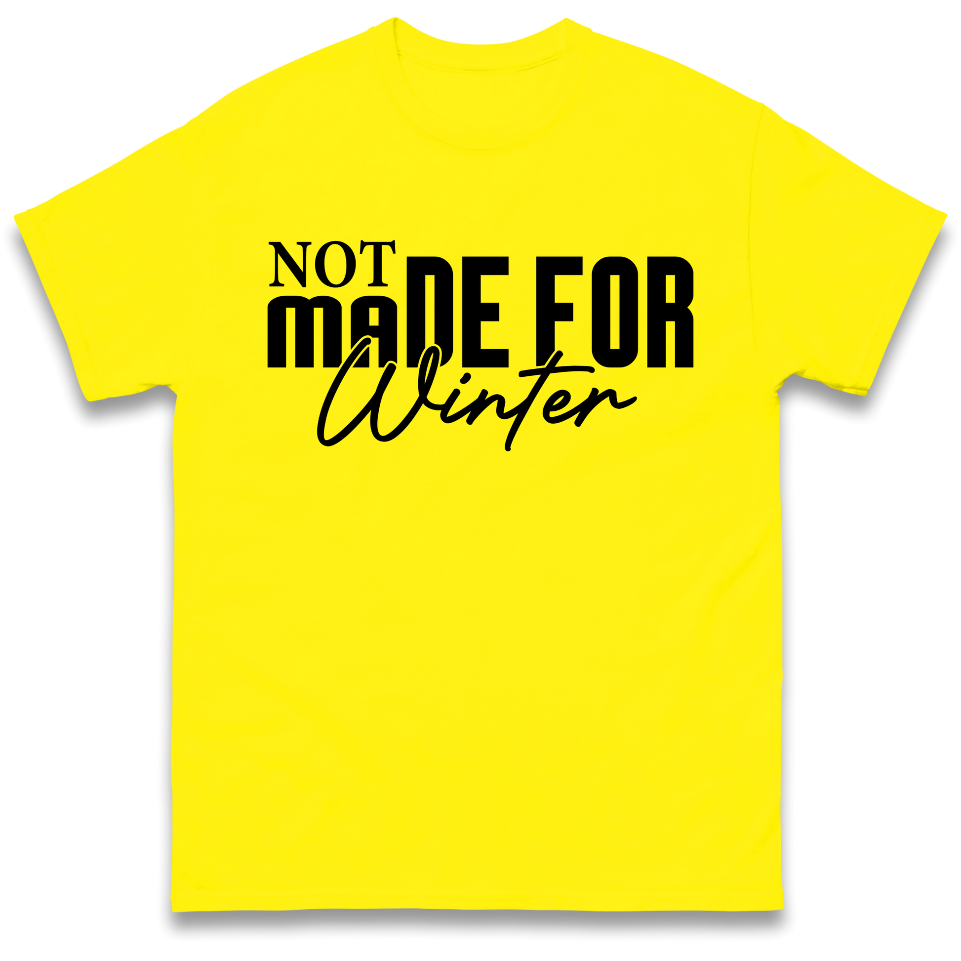 Not Made For Winter Christmas T Shirt