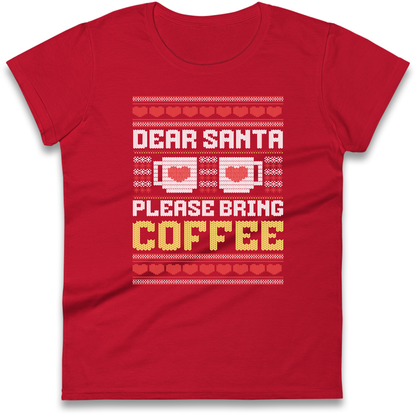 Dear Santa Please Bring Coffee Ladies Shirt